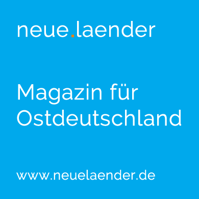 Neue Länder Magazin für Ostdeutschland